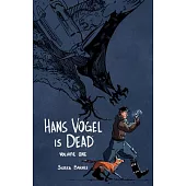 Hans Vogel Is Dead Volume 1