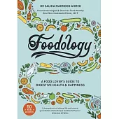 Foodology: A Food-Lover’s Guide to Digestive Health and Happiness