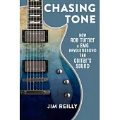Chasing Tone: How Rob Turner and Emg Revolutionized the Guitar’s Sound