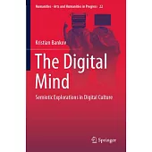 The Digital Mind: Semiotic Explorations in Digital Culture