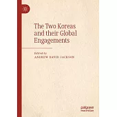 The Two Koreas and Their Global Engagements