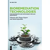 Bioremediation Technologies: For Wastewater and Sustainable Circular Bioeconomy