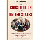 The Constitution of the United States (U.S. Heritage): With the Declaration of Independence, the Bill of Rights and Other Founding Documents