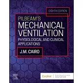 Pilbeam’s Mechanical Ventilation: Physiological and Clinical Applications