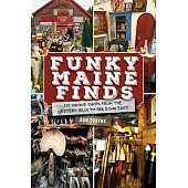 Funky Maine Finds: 101 Unique Shops
