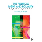 The Political Right and Equality: Turning Back the Tide of Egalitarian Modernity