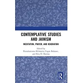 Contemplative Studies & Jainism: Meditation, Prayer, and Veneration