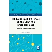 The Nature and Rationale of Zen/Chan and Enlightenment: The Mind of a Pre-Natal Baby