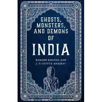 Ghosts, Monsters and Demons of India