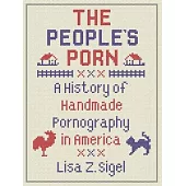 The People’s Porn: A History of Handmade Pornography in America