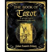 The Book of Tarot: A Spiritual Key to Understanding the Cards