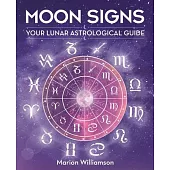 Moon Signs: Your Lunar Astrological Guide