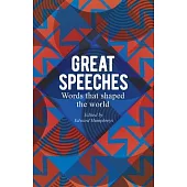 Great Speeches: Words That Shaped the World