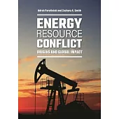 Energy Resource Conflict: Origins and Global Impact