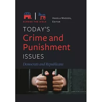 Today’s Crime and Punishment Issues: Democrats and Republicans