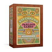 Victorian Parlour Games: 50 Traditional Games for Today’s Parties