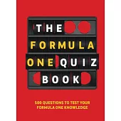 Formula One Quiz Book: 500 Questions to Test Your F1 Knowledge