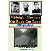Midnight Murders on Rock Cut Road: Racism, Terrorism, Forensics, Reconstruction