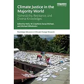 Climate Justice in the Majority World: Vulnerability, Resistance and Diverse Knowledges