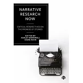 Critical Narrative Research: Interdisciplinary Perspectives on the Promise of Stories