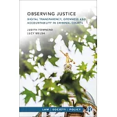 Observing Justice: Digital Transparency, Openness and Accountability in Criminal Courts