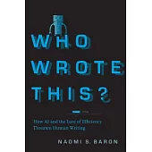 Who Wrote This?: How AI and the Lure of Efficiency Threaten Human Writing