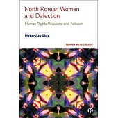 North Korean Women and Defection: Human Rights Violations and Activism