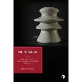 Mundania: How Technology Is Made Ordinary in Everyday Life