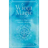 Wicca Magic: A Handbook of Magic and Witchcraft