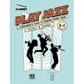Play Jazz - Clarinet (a Beginner’s Guide to Creating Great Solos)