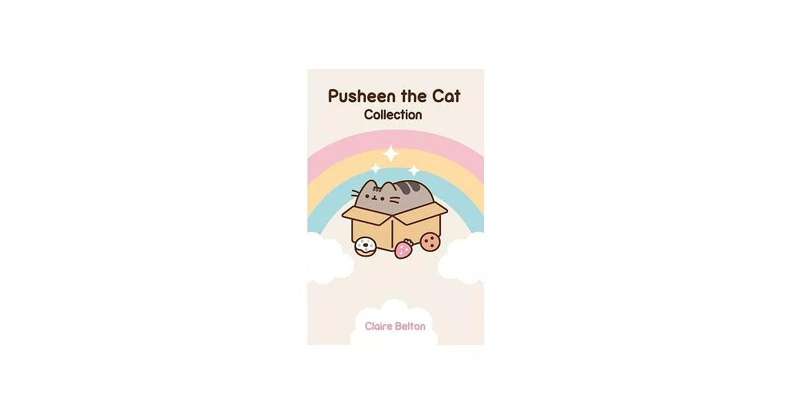 The Pusheen Collection: I Am Pusheen the Cat, the Many Lives of Pusheen the Cat, Pusheen the Cat’s Guide to Everything | 拾書所