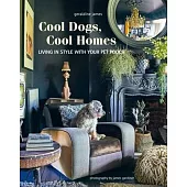 Cool Dogs, Cool Homes: Living in Style with Your Dog