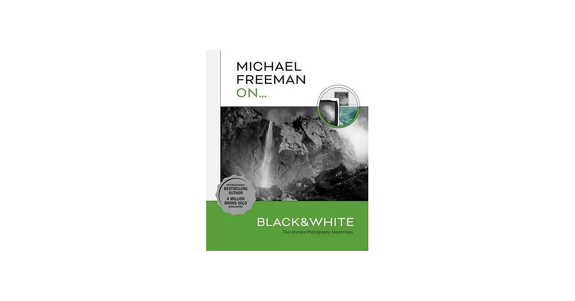 Michael Freeman On... Black & White: The Ultimate Photography Masterclass | 拾書所