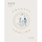 Crystals and Gems: The Ultimate Guide to Crystal Healing