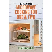The Basic Basics Microwave Cooking for One & Two