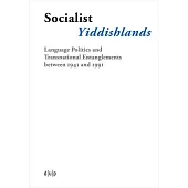 Hidden in Plain Sight: Yiddish in the Socialist Bloc and Its Transnationality, 1941-91