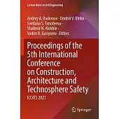 Proceedings of the 5th International Conference on Construction, Architecture and Technosphere Safety: Iccats 2021