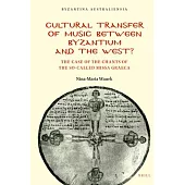 Cultural Transfer of Music Between Byzantium and the West?: The Case of the Chants of the So-Called Missa Graeca