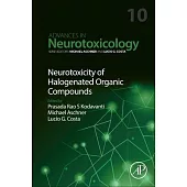 Neurotoxicity of Halogenated Organic Compounds: Volume 10