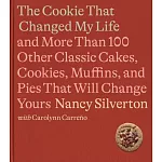 The Perfect Cookie That Changed My Life: And More Than 100 Other Classic Cakes, Cookies, Muffins, and Pies That Will Change Yours: A Cookbook