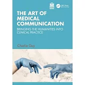 The Art of Medical Communication: Bringing the Humanities Into Clinical Practice