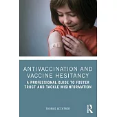 Antivaccination and Vaccine Hesitancy: A Professional Guide to Foster Trust and Tackle Misinformation