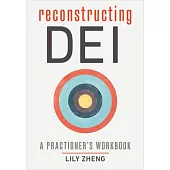 Reconstructing Dei: A Practitioner’s Workbook