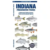 Indiana Freshwater Fishes: A Waterproof Folding Guide to Native and Introduced Species