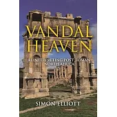 Vandal Heaven: Reinterpreting Post-Roman North Africa