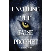 Unveiling The False Prophet