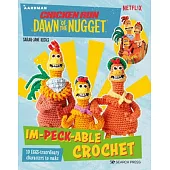 Chicken Run: Dawn of the Nugget Crochet: 10 Loveable Characters to Make