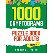 1000 Cryptograms Puzzle Book for Adults (2 Books in 1) - The Ultimate Collection of Large Print Cryptogram Puzzles to Improve Memory and Keep Your Bra