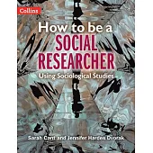 How to Be a Social Researcher: Key Sociological Studies