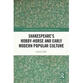 Shakespeare’s Hobby-Horse and Early Modern Popular Culture